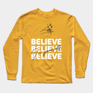 Believe in Yourself Long Sleeve T-Shirt